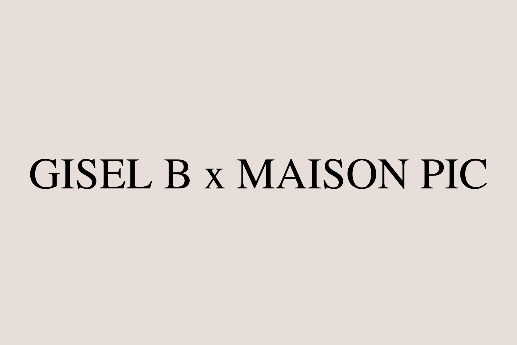 GISEL B x LA MAISON PIC